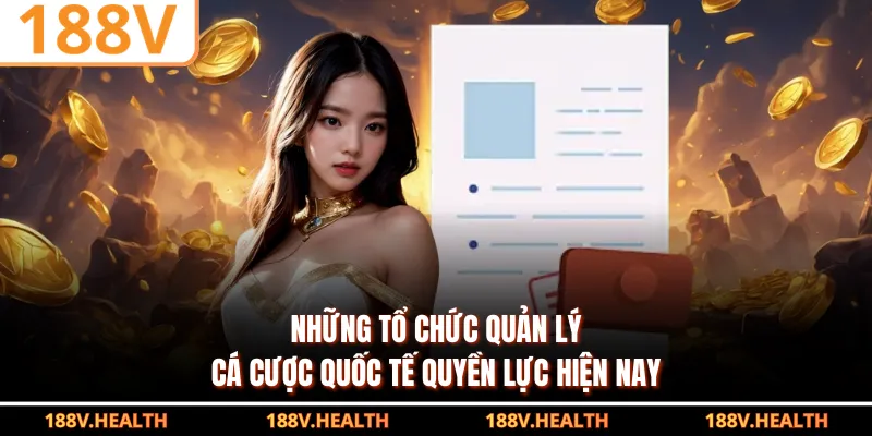 Những tổ chức quản lý cá cược quốc tế quyền lực hiện nay