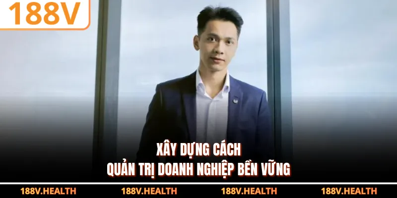 Xây dựng cách quản trị doanh nghiệp bền vững